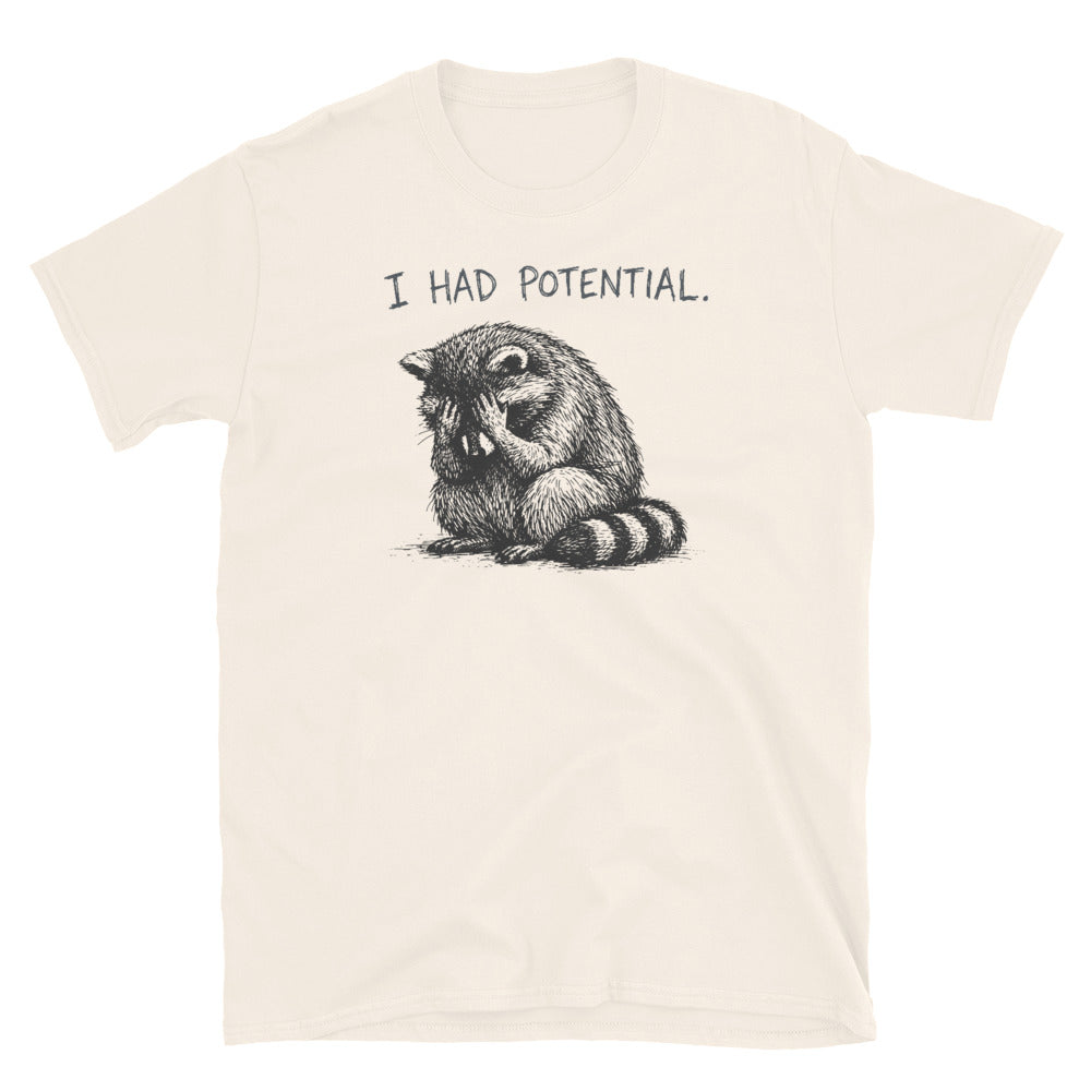 A detailed hand drawn ink sketch of a raccoon hiding its face in shame with the text I had potential. in Natural